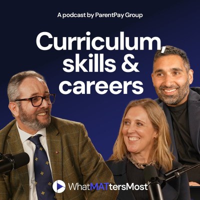 What MATters Most podcast: curriculum, skills and careers, hosted for ParentPay Group
